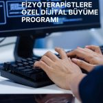 Fizyoterapistler İçin Dijital Büyüme
